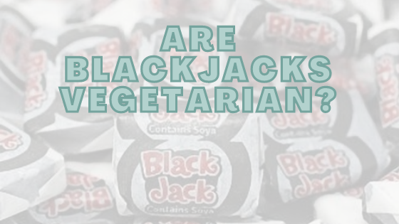 Are Blackjacks Vegetarian