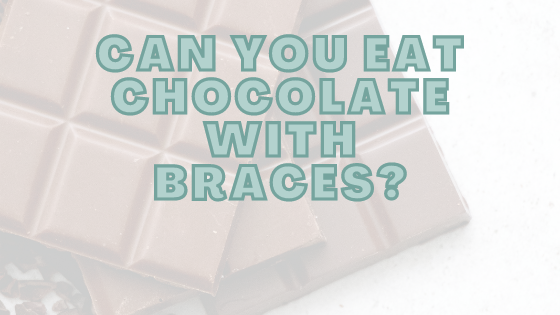 Can You Eat Chocolate With Braces?