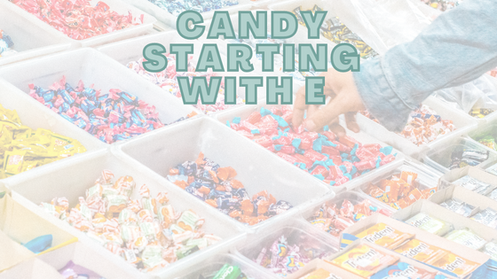 Candy Starting With E