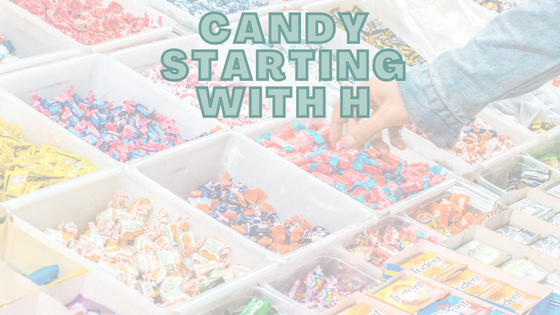 Candy Starting With H