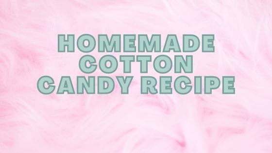 Homemade Cotton Candy Recipe