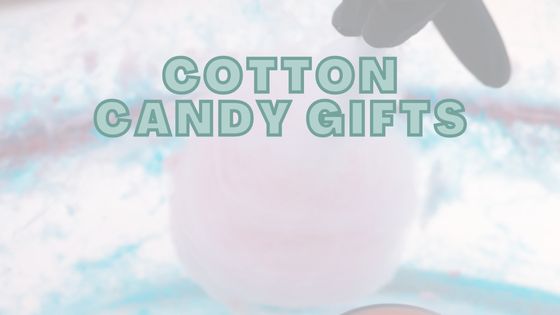 Cotton Candy Gifts
