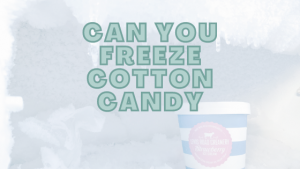 Can You Freeze Cotton Candy?