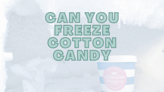 Can You Freeze Cotton Candy?