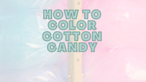 How To Color Cotton Candy