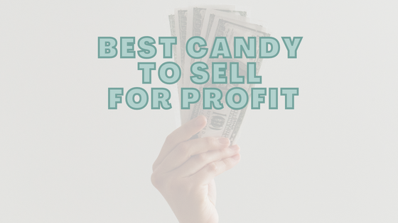 Best Candy To Sell For Profit