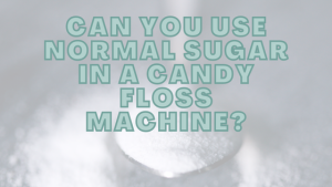 Can You Use Normal Sugar In Candy Floss Machine?