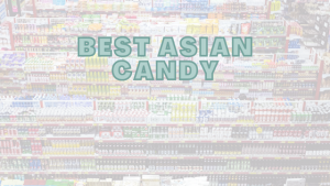 Best Asian Candy • The 5 You Need To Buy & Try!