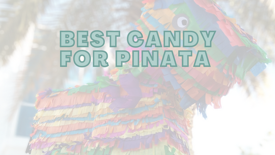 Best Candy For Pinata