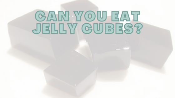 Can You Eat Jelly Cubes?