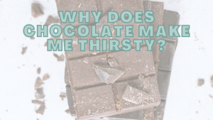 View of Why Does Chocolate Make Me Thirsty? • Candy Lovers Emporium