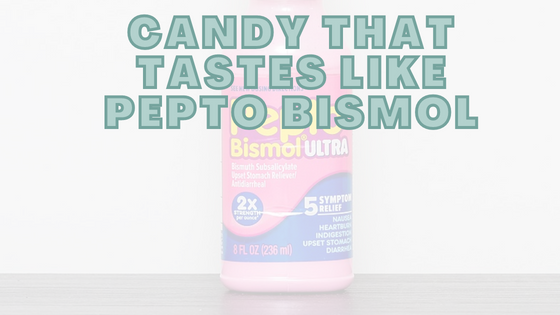 Candy That Tastes Like Pepto Bismol