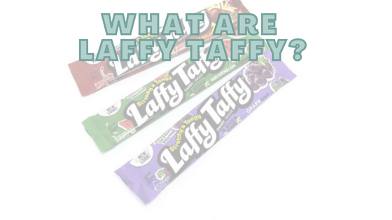 What Are Laffy Taffy?