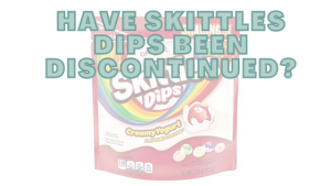 Have Skittles Dips Been Discontinued?