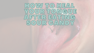 How to Heal Your Tongue After Eating Sour Candy