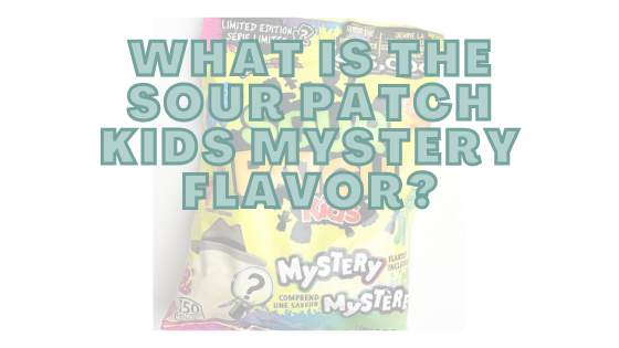 What Is The Sour Patch Kids Mystery Flavor?