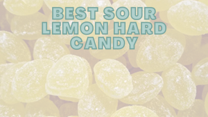 Best Sour Lemon Hard Candy