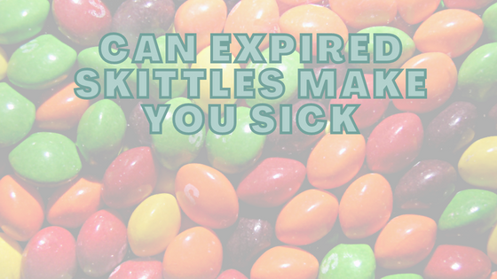 Can Expired Skittles Make You Sick