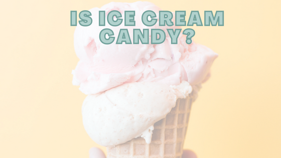 Is Ice Cream Candy
