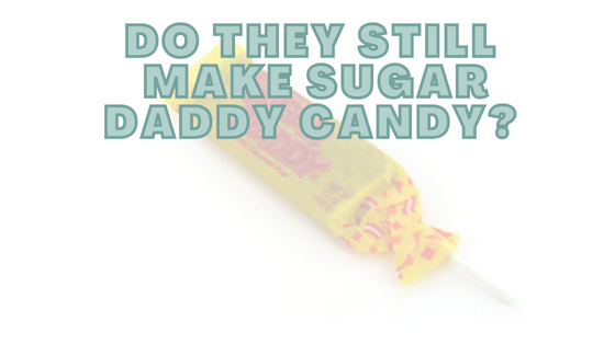 Do They Still Make Sugar Daddy Candy?