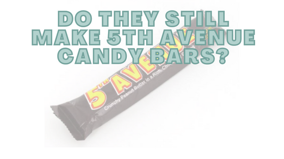 Do They Still Make Make 5th Avenue Candy Bars