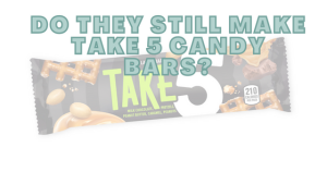 Do They Still Make Take 5 Candy Bars?
