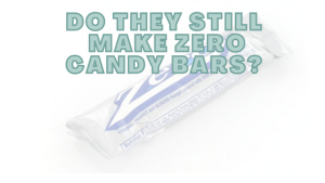 Do They Still Make Zero Candy Bars?