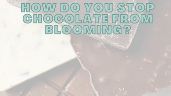How Do You Stop Chocolate From Blooming?