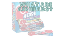 What Are Airheads