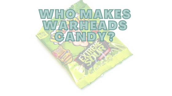 Who Makes Warheads Candy