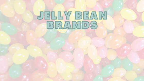 Jelly Bean Brands: The Ones You Need To Know