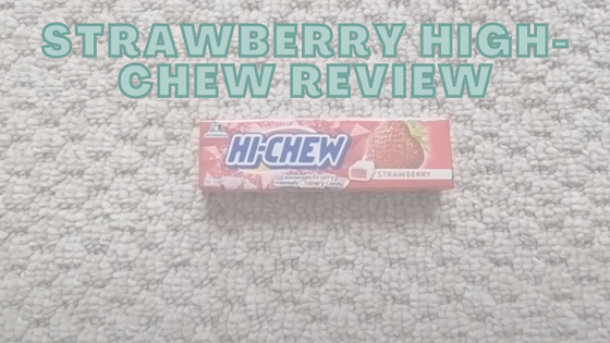 Strawberry High-Chew Review